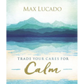Trade Your Cares for Calm: Finding Peace in the Midst of Chaos