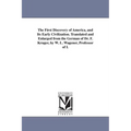 The First Discovery of America, and Its Early Civilization. Translated and Enlarged from the German of Dr. F. Kruger, by W. L. Wagener, Professor of L