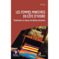 Les femmes ministres en Côte d'Ivoire: Évolutions et enjeux de démocratisation