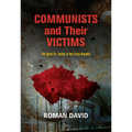 Communists and Their Victims: The Quest for Justice in the Czech Republic