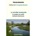 La rivière Massacre: À l'origine du conflit Haïtiano-Dominicain