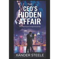The CEO's Hidden Affair: One night of forbidden passion could shatter their carefully constructed worlds