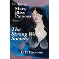 The Strong Weet Society: Volume One of the Diary of Mary Bliss Parsons