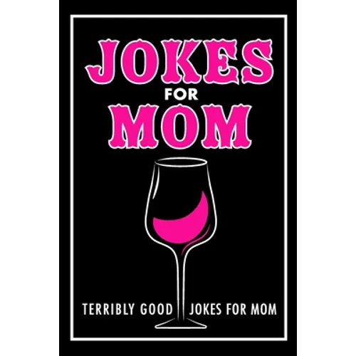 Jokes For Mom: Terribly Good jokes for mom Great Mom gifts, Mom Birthday Gift