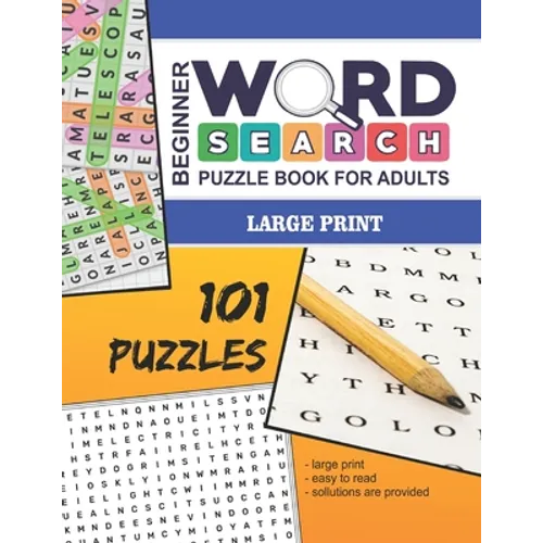 Beginner Word Search Puzzle Book For Adults - Large Print: 101 Word Find Puzzles For Adults - Volume No. 1