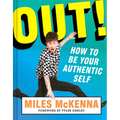 Out!: How to Be Your Authentic Self