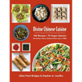 Divine Chinese Cuisine: 100 Recipes - 70 Vegan Options - No Gluten, Dairy, Seafood, Nuts, Dye or MSG