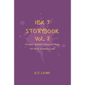 HSK 3 Storybook Vol 2: Stories in Simplified Chinese and Pinyin, 600 Word Vocabulary Level