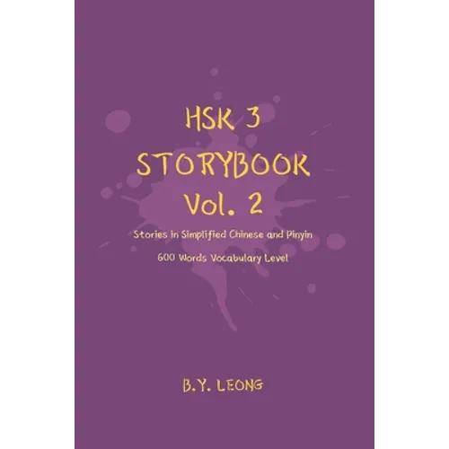 HSK 3 Storybook Vol 2: Stories in Simplified Chinese and Pinyin, 600 Word Vocabulary Level