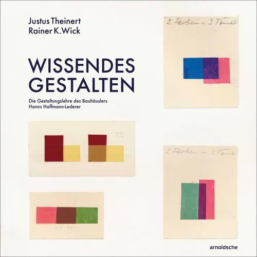 Wissendes Gestalten: Die Gestaltungslehre des Bauhäuslers Hanns Hoffmann-Lederer