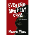 Even Dead Men Play Chess