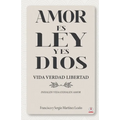 Amor es ley y es Dios