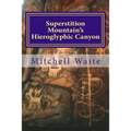 Superstition Mountain's Hieroglyphic Canyon