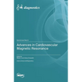 Advances in Cardiovascular Magnetic Resonance