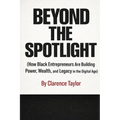 Beyond the Spotlight: How Black Entrepreneurs Are Building Power, Wealth, and Legacy in the Digital Age