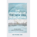 The Principle of the New Era in Galatians: Another Look at the Law of Christ (Gal 6:2)