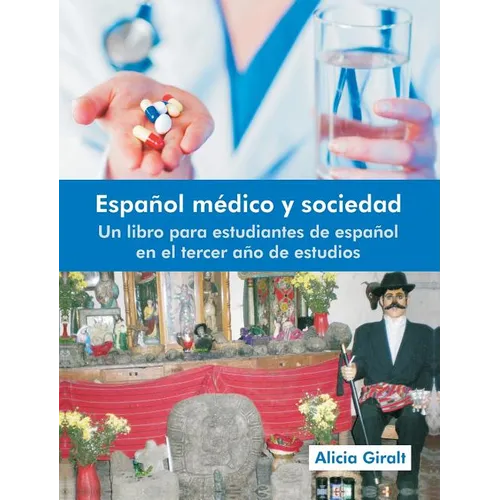 Espanol Medico y Sociedad: Un Libro Para Estudiantes de Espanol En El Tercer Ano de Estudios