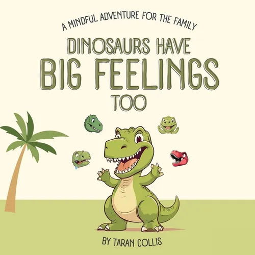 Dinosaurs Have Big Feelings Too: A Mindful Adventure for the Family