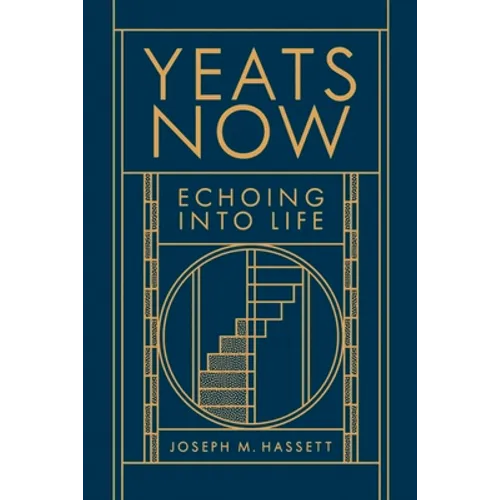 Yeats Now: Echoing Into Life