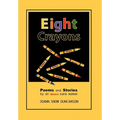 Eight Crayons: Poems and Stories