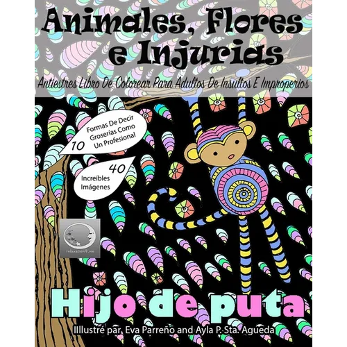 ANTIESTRES Libro De Colorear Para Adultos De Insultos E Improperios: Animales, Flores Y Injurias Con Fondo Negro