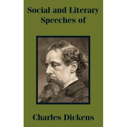 Social and Literary Speeches of Charles Dickens