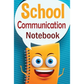 School Communication Notebook: A Parent - Teacher daily communication book with child input. In UK English.