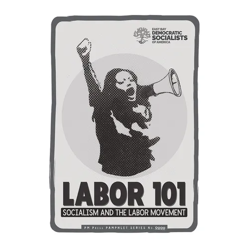 Labor 101: Socialism and the Labor Movement