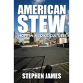 American Stew: Hope in a Toxic Culture