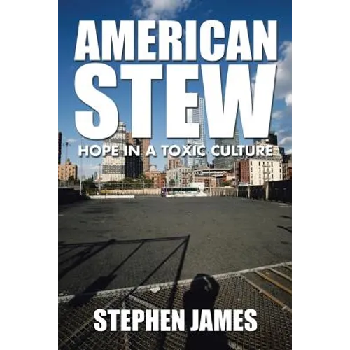 American Stew: Hope in a Toxic Culture