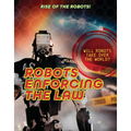 Robots Enforcing the Law