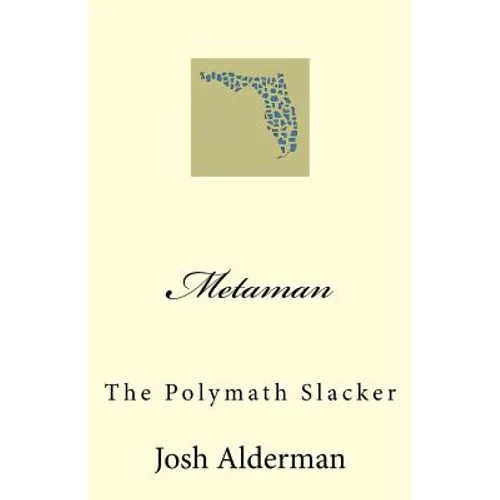 Metaman: The Polymath Slacker