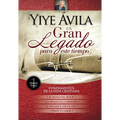 Un Gran Legado Para Este Tiempo (Tomo 1) - Yiye Ávila El Ayuno del Señor, La Ciencia de la Oración, El Sacrificio de la Cruz Y Perfecto Amor