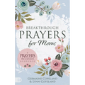 Breakthrough Prayers for Moms: A Prayers That Avail Much Resource