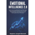 Emotional Intelligence 2.0: Improve Your Social Skills and Business Relationship by Increasing Self Confidence. Boost Your Eq Thanks to Positive P