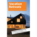 Vacation Retreats: A Guide to Architectural Retreats in Europe: Urlaubsarchitektur, Volume 2