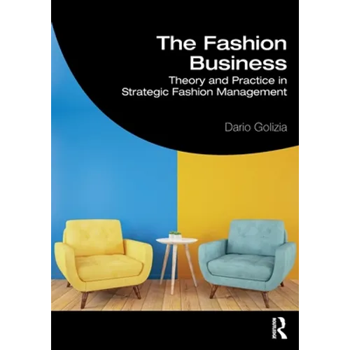 The Fashion Business: Theory and Practice in Strategic Fashion Management