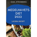 Medelhavets Diet 2022: Läckra Recept