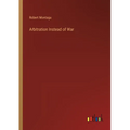 Arbitration Instead of War
