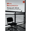 Raquel dice (algo enteramente inesperado)