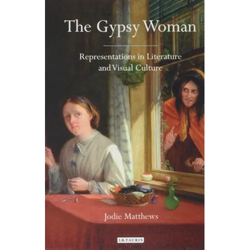 The Gypsy Woman: Representations in Literature and Visual Culture