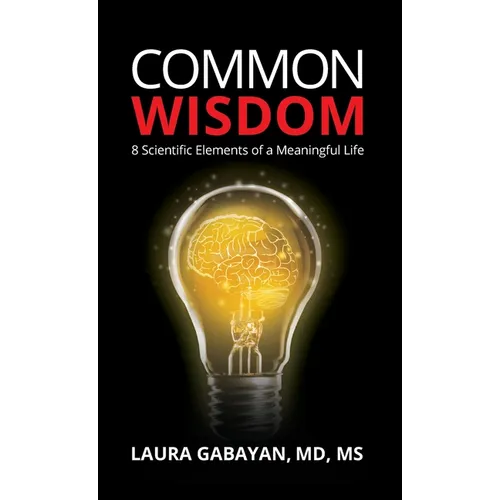 Common Wisdom: 8 Scientific Elements of a Meaningful Life