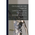 Outline of the Law of Landlord and Tenant in Massachusetts