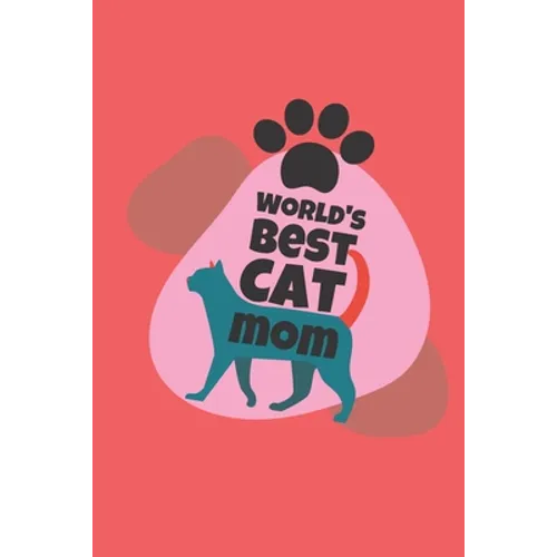 world's best cat mom: cat mom-cat mom notebook-cat mom journal-cat mom gifts for women-i love my cat