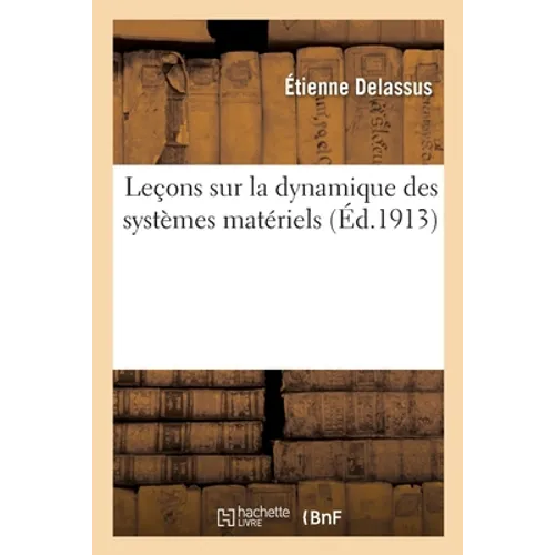 Leçons Sur La Dynamique Des Systèmes Matériels
