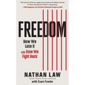 Freedom: How We Lose It and How We Fight Back