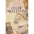 Celtic Skeletons: An Englishman's journey into his Welsh, Cornish and Scottish ancestry