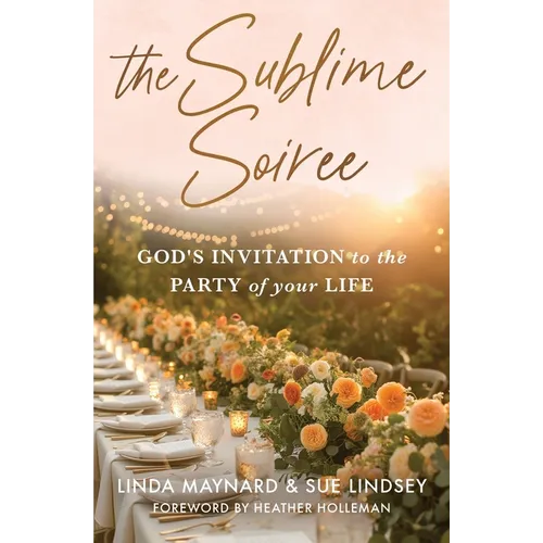 The Sublime Soiree: God's Invitation to the Party of Your Life