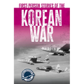 First-Person Stories of the Korean War