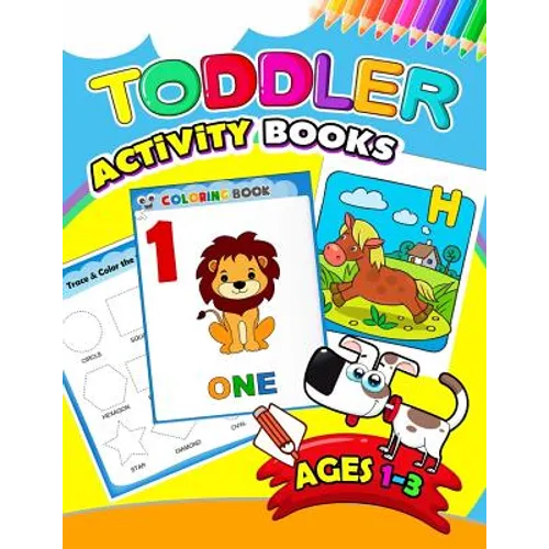 Toddler Activity books ages 1-3: Activity book for Boy, Girls, Kids, Children (First Workbook for your Kids)
